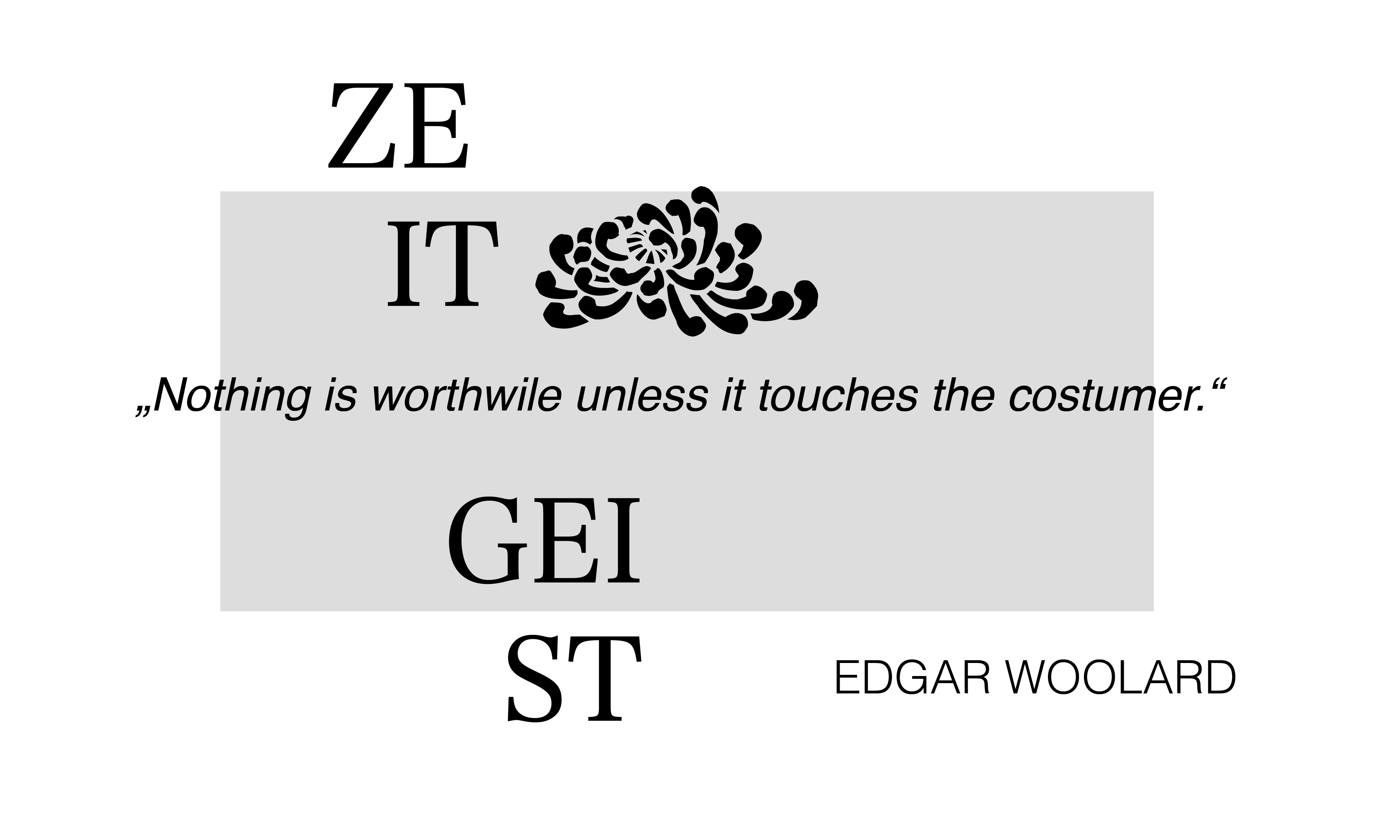 Quote: ´Nothing is worthwile unless it touches 
					the costumer´by Edgar Woolard